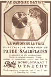 716441 Advertentie van Pathé, [Pathéfoonhandel], Nobelstraat 7 te Utrecht voor 'Le Miroir de la Voix, electrische ...